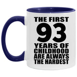 93rd Birthday First 93 Years of Childhood Are The Hardest - 11oz Accent Mug Purple