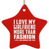 I Love My Girlfriend More Than Fashion - Star Ornament