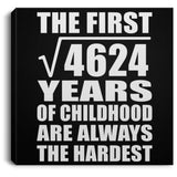 68th Birthday Square Root of 4624 Years of Childhood - Canvas Square