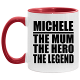 Michele The Mum The Hero The Legend - 11oz Accent Mug Red