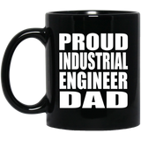 Proud Industrial Engineer Dad - 11oz Coffee Mug Black