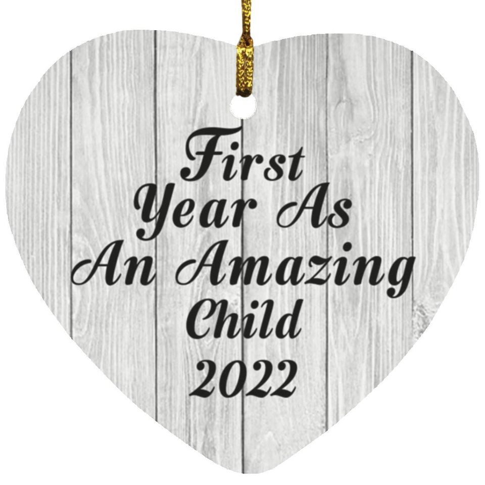 First Year As An Amazing Child 2022 - Heart Ornament F