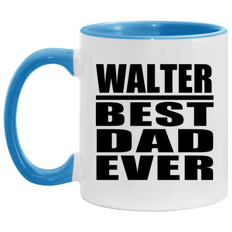 Walter Best Dad Ever - 11oz Accent Mug Blue