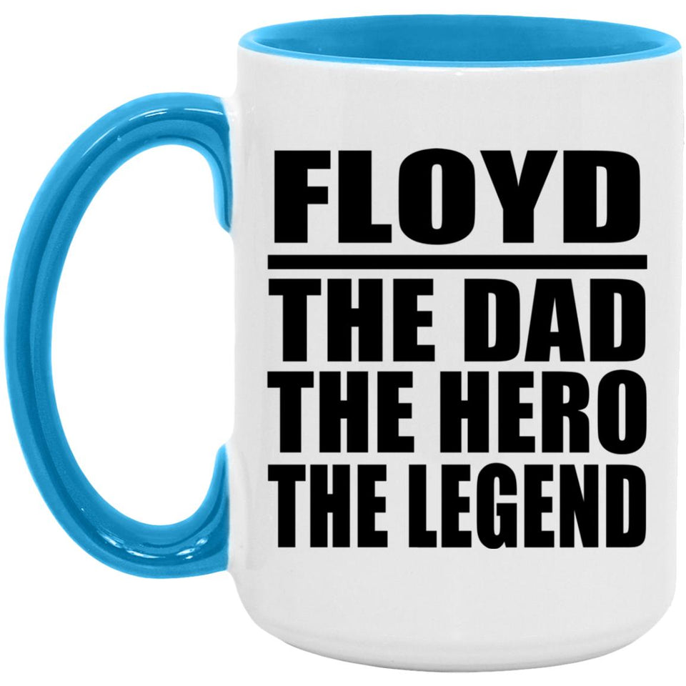 Floyd The Dad The Hero The Legend - 15oz Accent Mug Blue