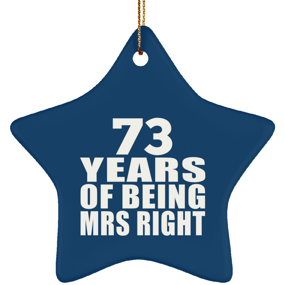 73rd Anniversary 73 Years Of Being Mrs Right - Star Ornament