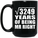 57th Anniversary Square Root of 3249 Years of Being Mr Right - 15oz Coffee Mug Black