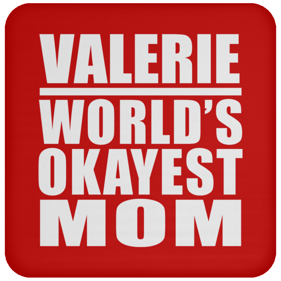 Valerie World's Okayest Mom - Drink Coaster