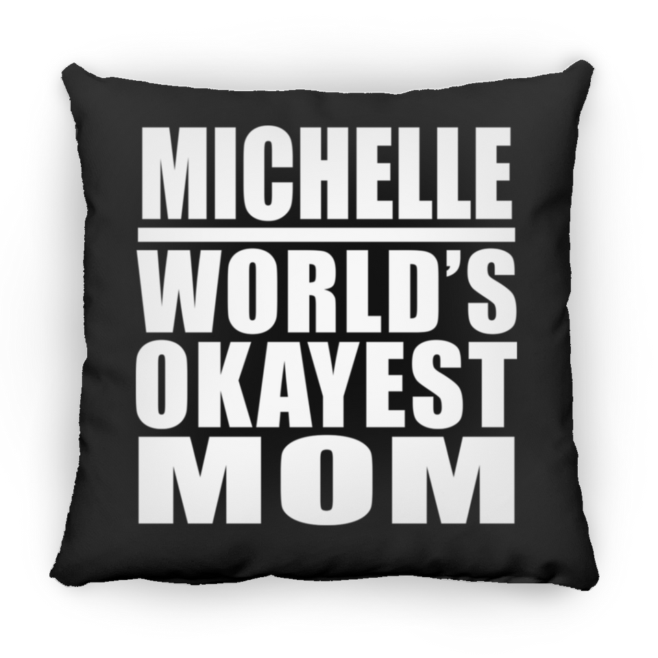 Michelle World's Okayest Mom - Throw Pillow Black