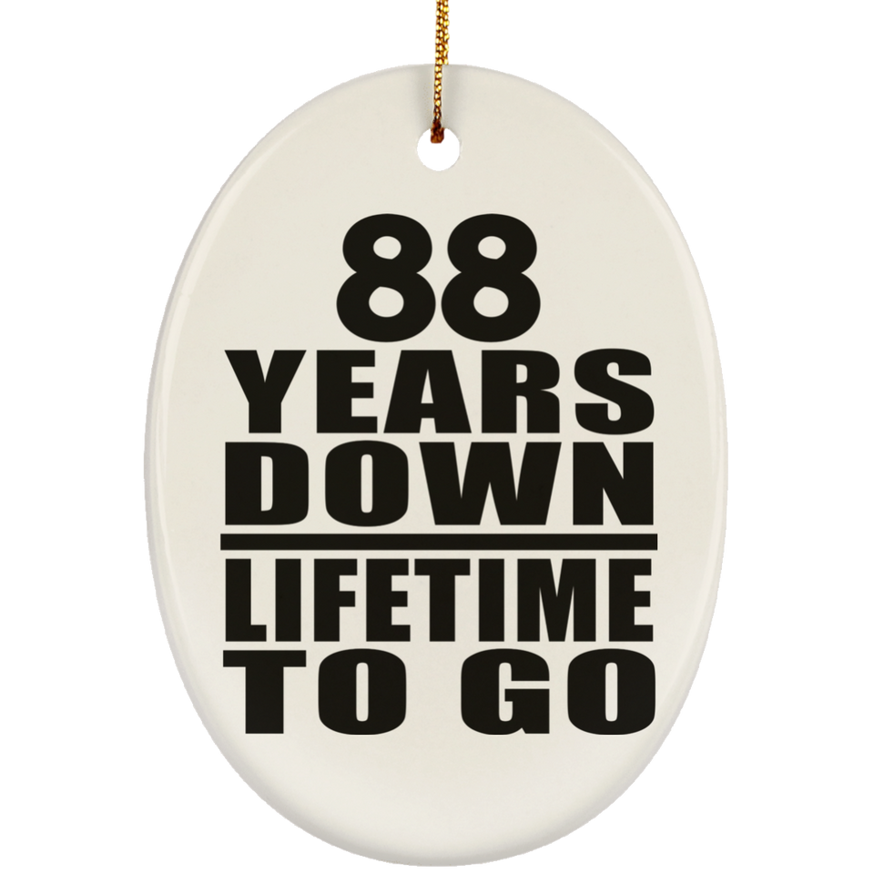 88th Anniversary 88 Years Down Lifetime To Go - Oval Ornament
