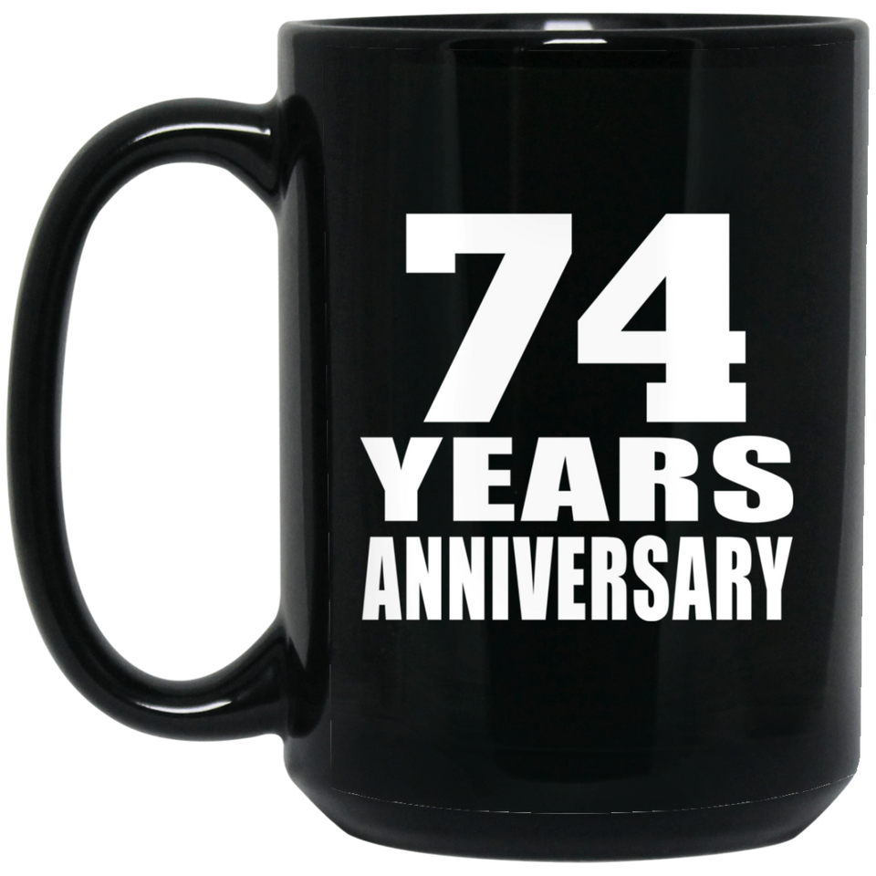 74th Anniversary 74 Years - 15 Oz Coffee Mug Black