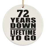 72nd Anniversary 72 Years Down Lifetime To Go - Circle Ornament