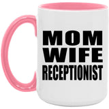 Mom Wife Receptionist - 15oz Accent Mug Pink