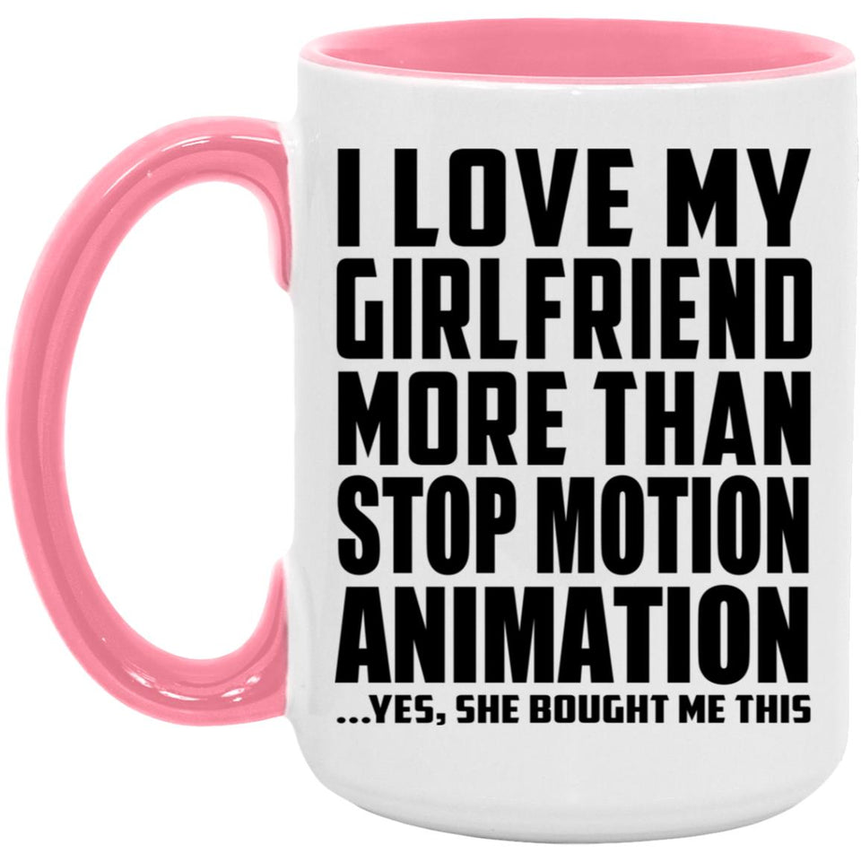 I Love My Girlfriend More Than Stop Motion Animation - 15oz Accent Mug Pink