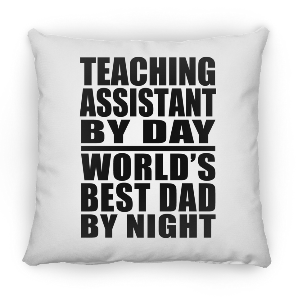 Teaching Assistant By Day World's Best Dad By Night - Throw Pillow