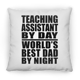 Teaching Assistant By Day World's Best Dad By Night - Throw Pillow
