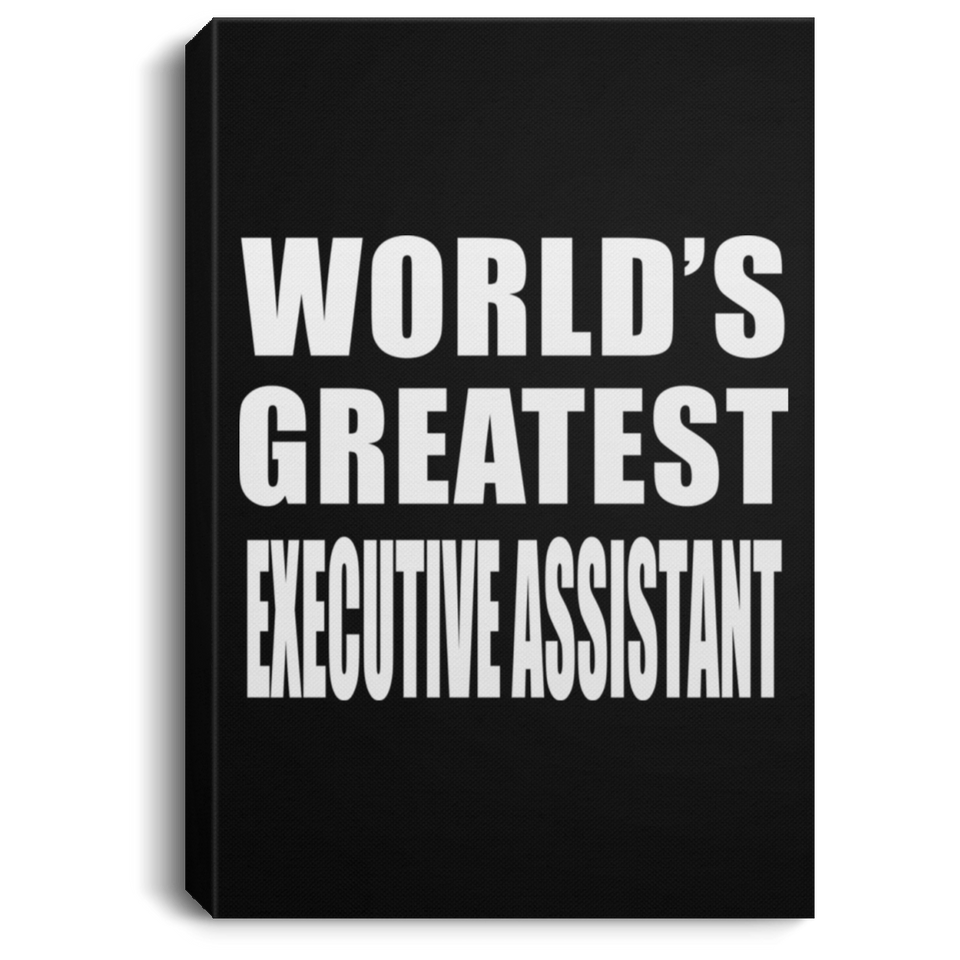 World's Greatest Executive Assistant - Canvas Portrait