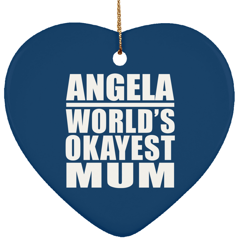 Angela World's Okayest Mum - Heart Ornament