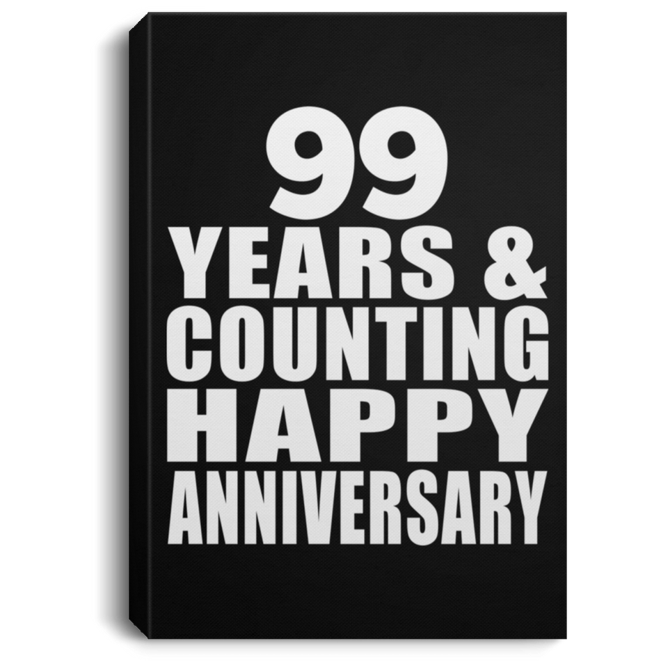 Happy 99th Anniversary 99 Years & Counting - Canvas Portrait
