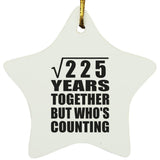 15th Anniversary Square Root of 225 Years Who's Counting - Star Ornament