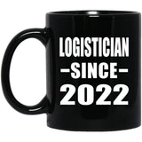 Logistician Since 2022 - 11oz Coffee Mug Black
