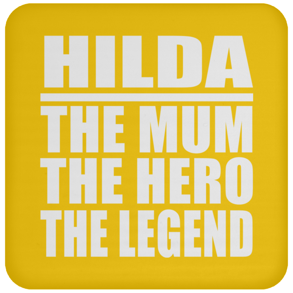 Hilda The Mum The Hero The Legend - Drink Coaster