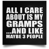 All I Care About Is My Gramps - Poster Square