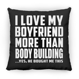 I Love My Boyfriend More Than Body Building - Throw Pillow Black