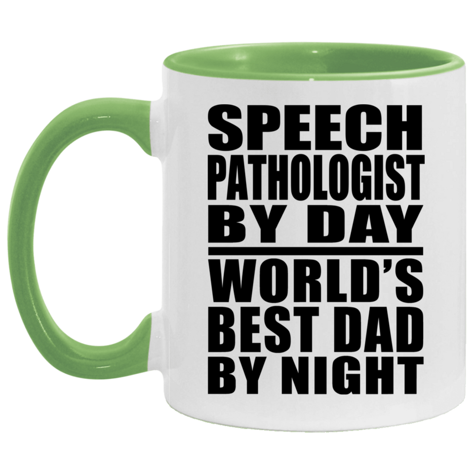 Speech Pathologist By Day World's Best Dad By Night - 11oz Accent Mug Green