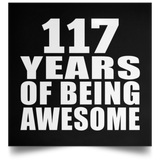 117th Birthday 117 Years Of Being Awesome - Poster Square