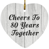 80th Anniversary Cheers To 80 Years Together - Heart Ornament F