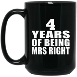 4th Anniversary 4 Years Of Being Mrs Right - 15 Oz Coffee Mug Black