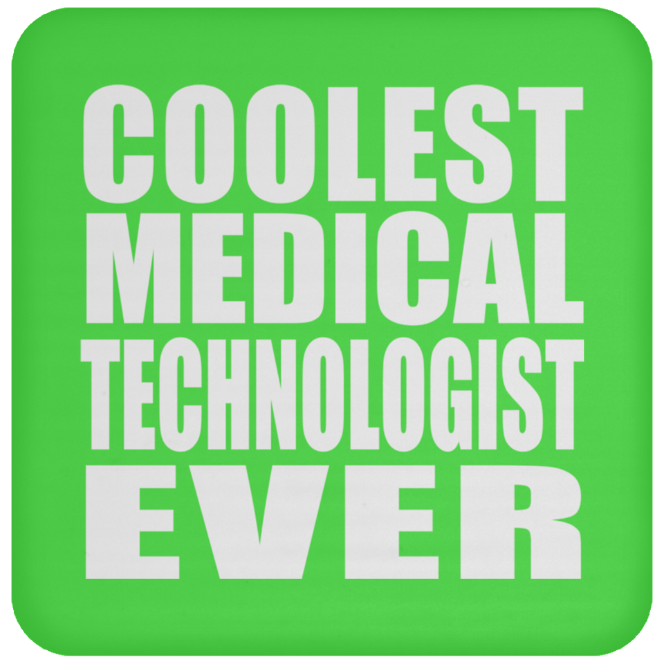 Coolest Medical Technologist Ever - Drink Coaster