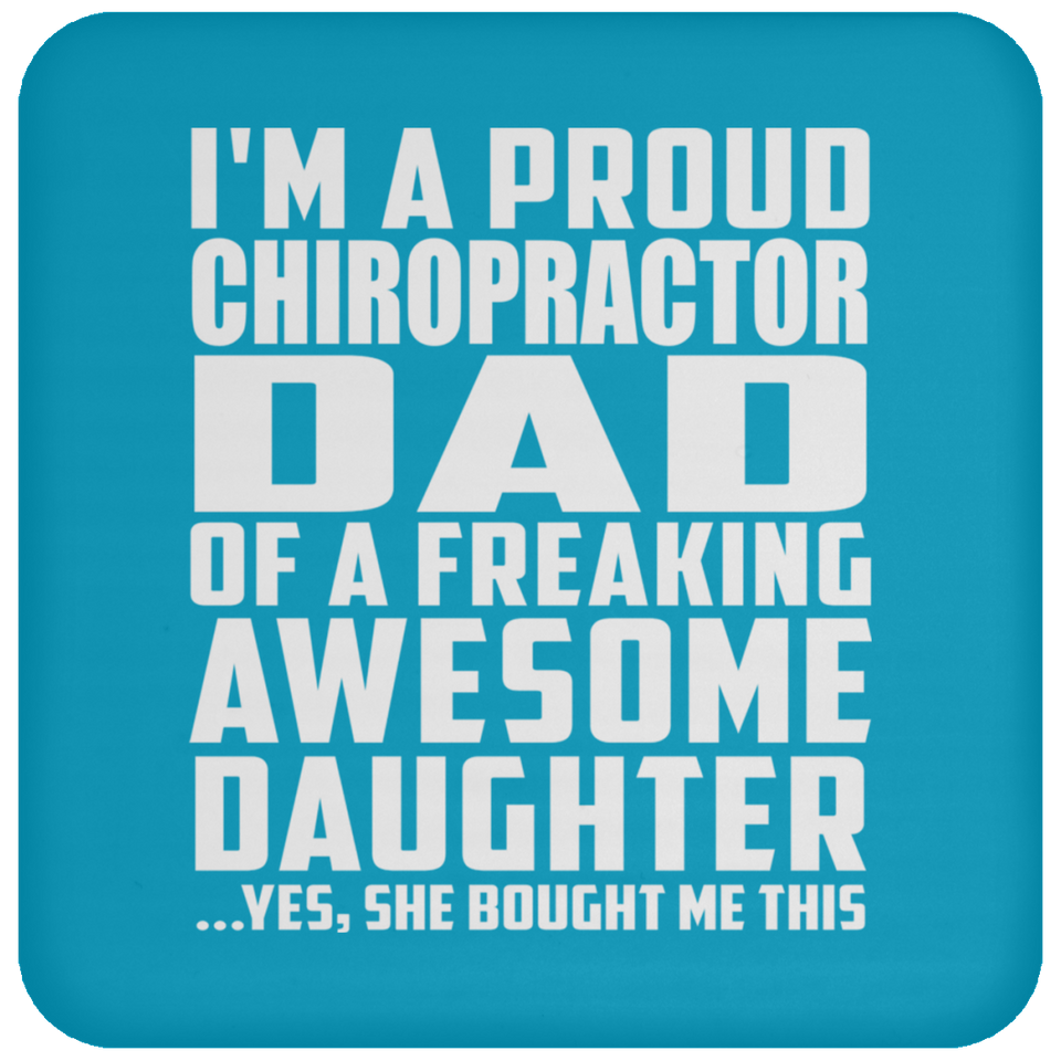 Proud Chiropractor Dad Of Awesome Daughter - Drink Coaster