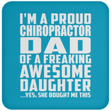 Proud Chiropractor Dad Of Awesome Daughter - Drink Coaster