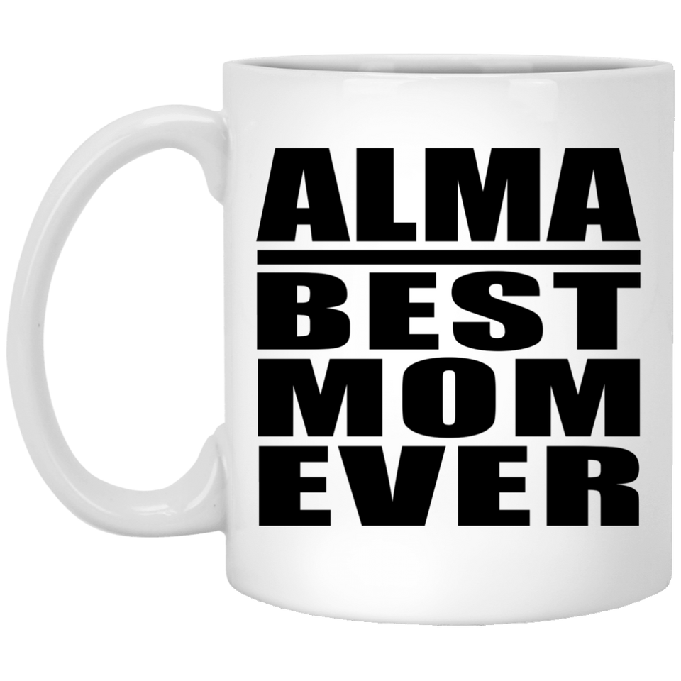 Alma Best Mom Ever - 11 Oz Coffee Mug