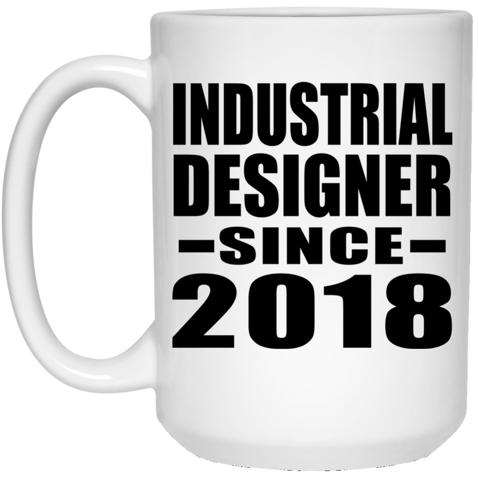 Industrial Designer Since 2018 - 15 Oz Coffee Mug