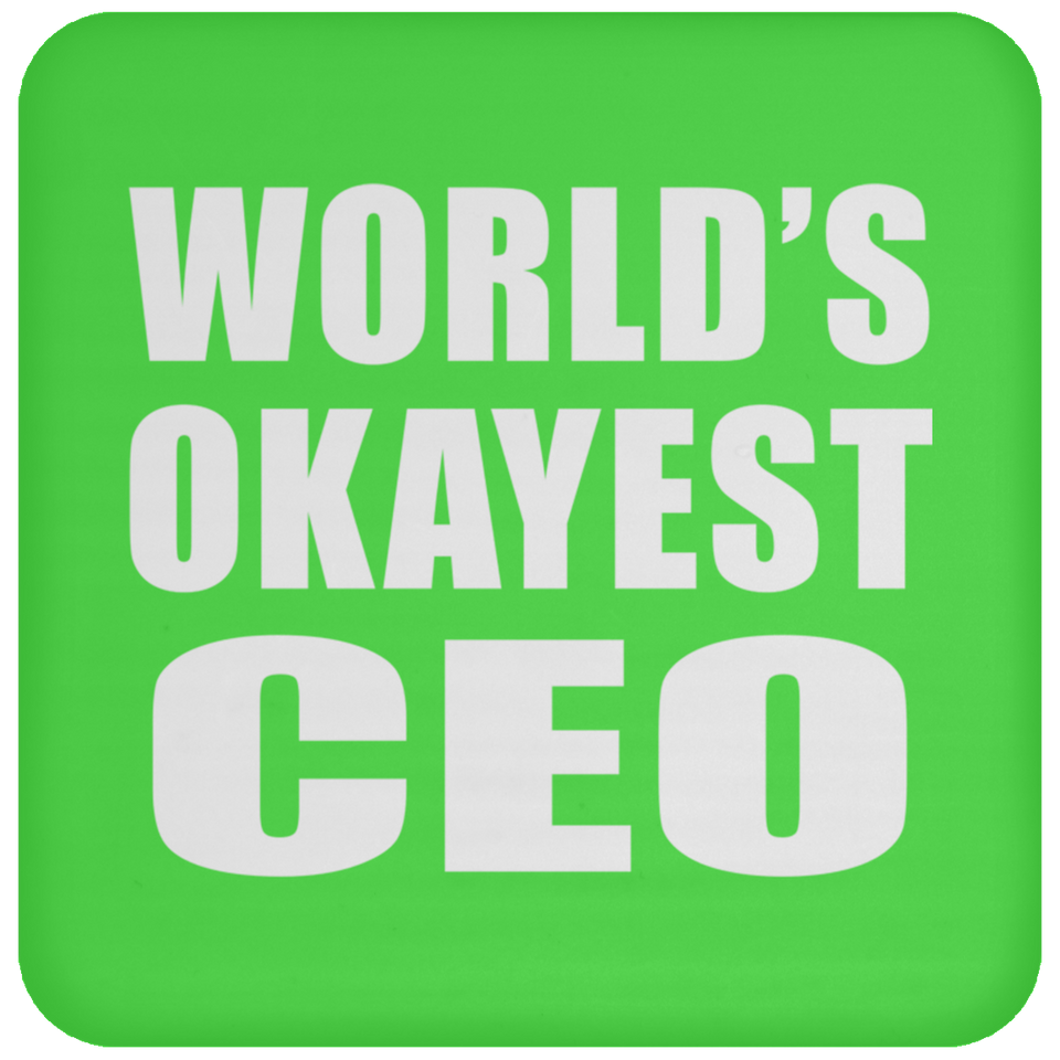 World's Okayest CEO - Drink Coaster