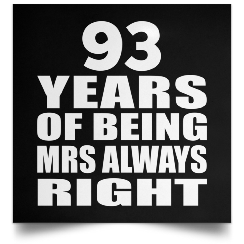 93rd Anniversary 93 Years of Being Mrs Always Right - Poster Square