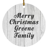 Merry Christmas Greene Family - Circle Ornament F