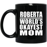 Roberta World's Okayest Mom - 11 Oz Coffee Mug Black