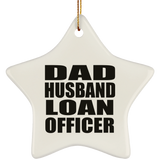 Dad Husband Loan Officer - Star Ornament