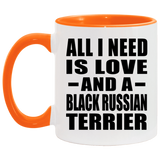 All I Need Is Love And A Black Russian Terrier - 11oz Accent Mug Orange
