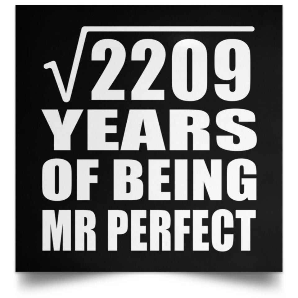 47th Anniversary Square Root of 2209 Years of Mr Perfect - Poster Square