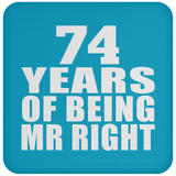 74th Anniversary 74 Years Of Being Mr Right - Drink Coaster