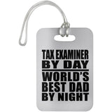 Tax Examiner By Day World's Best Dad By Night - Luggage Bag Tag