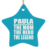 Paula The Mom The Hero The Legend - Star Ornament