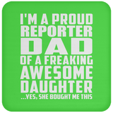 Proud Reporter Dad Of Awesome Daughter - Drink Coaster