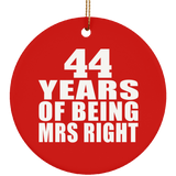 44th Anniversary 44 Years Of Being Mrs Right - Circle Ornament