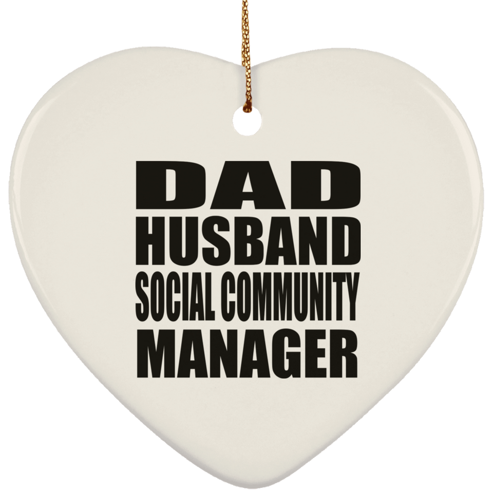 Dad Husband Social Community Manager - Heart Ornament