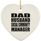 Dad Husband Social Community Manager - Heart Ornament
